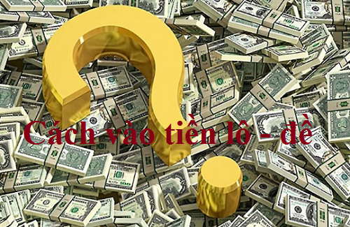 cách vào tiền dàn đề  – dàn lô- soi cầu dự đoán xổ số lô đề